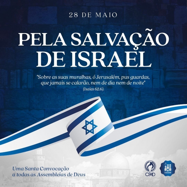 28 de maio - Dia de oração pela salvação de Israel