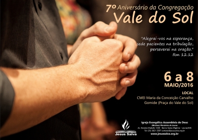 Congrega&ccedil;&atilde;o Vale do Sol comemorar&aacute; 7 anos nos dias 6 a 8 de maio
