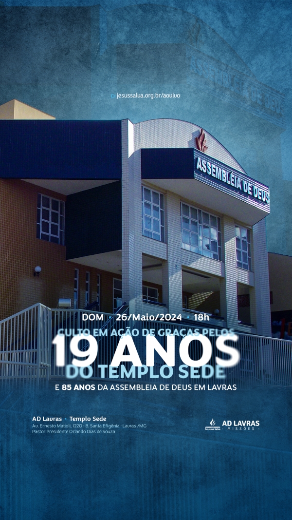 Culto celebrará 19 anos do Templo Sede e 85 anos da Assembleia de Deus em Lavras