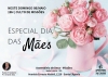 Especial Dia das M&atilde;es
